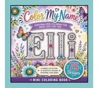 Color My Name: ELLI: 75 Unique Designs Featuring Your Name