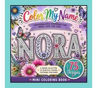 Color My Name: NORA: 75 Unique Designs Featuring Your Name