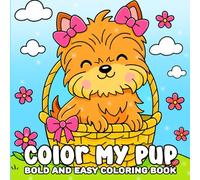 Color My Pup Bold and Easy Coloring Book: A Simple Dog Coloring Book for Relaxation and Creativity