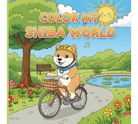 Color My Shiba World Coloring Book: Cute Dog 50+ Animal Illustrations | Shiba Variation Like - Runner, Carpenter, Chef, Gardener & More!