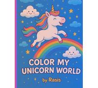 Color My Unicorn World: A Fun and Magical Unicorn Coloring Book for Kids | 31 Playful Illustrations to Inspire Creativity and Imagination