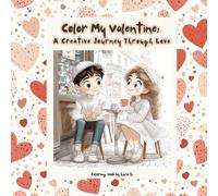 Color My Valentine: A Creative Journey Through Love: 50 Fun and Whimsical cartoon style Scenes to Color and Celebrate Love