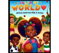 Color My World: African American Kids In Action