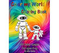 Color my World Coloring Book: 30 Robot Images