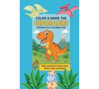 Color & Name the Dinosaurs: Interactive Coloring Fun: An Interactive Dinosaur Coloring Adventure for Kids