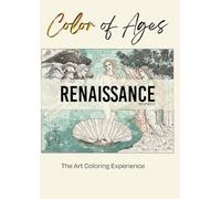 Color of Ages: Renaissance Inspired: The Art Coloring Experience