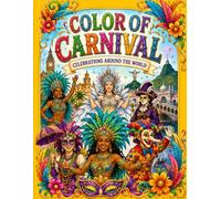 Color of Carnival: Celebrations Around the World