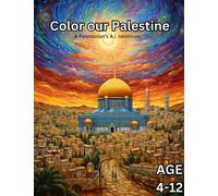 Color Our Palestine: Palestinian Coloring Book for Kids Age 4-12