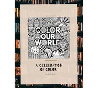 Color Our World A Celebration of Color