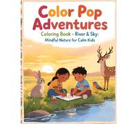 Color Pop Adventures Coloring Book - River & Sky - Mindful Nature for Calm Kids: Calming nature coloring & mindfulness for kids (72 pages)