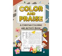 Color & Praise: A Christian Coloring & Activity Book for Kids