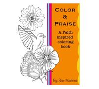 Color & Praise: A Faith Inspired Coloring Book