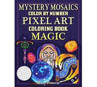 Color Quest Mystery Mosaics Color By Number: Magic Activity Book, Challenge Pixel Art Coloring Book for Adults and Kids