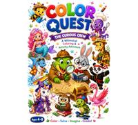Color Quest: The Curious Crew: A Whimsical Coloring & Activity Adventure