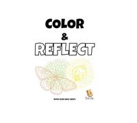 Color & Reflect Journal: 31 Days of Coloring and Self-Reflection Activity Booklet Kids Ages 4-8 Gratitude, Self-Care, Emotions Self-Help Journal ... Vision and Motor Skills Boost Confidence