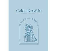 Color Rosario: Meditando el Santo Rosario