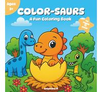 Color-Saurs: A Fun Coloring Book: 40 cute, bold, and easy-to-color dinosaur Coloring Pages for Kids ages 3-8 and beginners