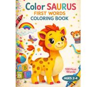 Color SAURUS: First Words Coloring Book for Toddlers Ages 2-4