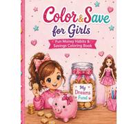 Color & Save for Girls: Fun Money Habits & Savings Coloring Book