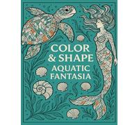 Color & Shape: Aquatic Fantasia: An Ocean-Inspired Zentangle Coloring Book for Adults