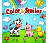 Color & Smile: Cute & Easy Coloring Fun for Toddlers and Preschoolers: Big, Simple Animal, Flowers, Cars Illustrations for Kids | Perfect First ... to Inspire Creativity and Fine Motor Skills