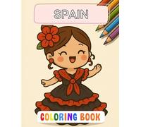 Color Spain: A Fun Spanish Adventure for Kids: Explore Spanish Culture, Landmarks, and Traditions Through Coloring