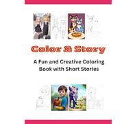 Color & Story: My Growing Adventures - A Journey from Easy to Awesome!: A Fun and Creative Coloring Book with Short Stories for Kids Ages 4 to 12 - From Simple to More Detailed Designs