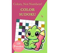 Color Sudoku Without Numbers: 120 Color-Based Sudoku Puzzles from Easy to Very Hard with Solutions