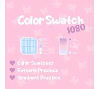 Color Swatch 1080: Color Swatches, Pattern Practice, Gradient Practice