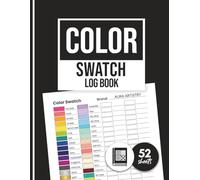 Color Swatch Log Book With Page Numbering: 52-Sheet Color Chart Logbook with Numbered Pages & Index | Swatch Tracker for Markers, Alcohol Ink, Gel ... | Gift for Artists, Colorists and Hobbyists