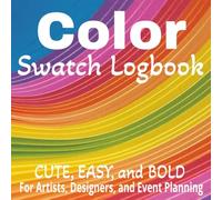 Color Swatch Logbook: Cut, Bold, and Easy | 3150 Swatches for Art, Design, and Event Planning | 8.5x8.5 inches, 100 single sided pages | Perfect for markers, paints, pencils, crayons