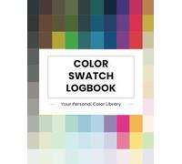 Color Swatch Logbook | Your Personal Color Library with 5720 Charts: Organize, Test, and Track Your Color Collection for Coloring, Art, and Design