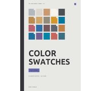 Color Swatches for Cinema: 48 curated palettes for direction, cinematography, production design and grading