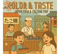 Color & Taste: Japan Food & Culture Fun: A Cute & Relaxing Japanese-Themed Coloring Book for All Age & Japan Lovers