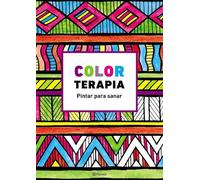 Color Terapia. Pintar Para Sanar