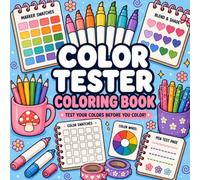 Color Tester Coloring Book: A Bold & Easy Color Swatch, Blending, and Practice Book for Alcohol Markers, Colored Pencils, Gel Pens, and Crayons