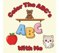 Color The ABC's With Me: Children's Coloring Book