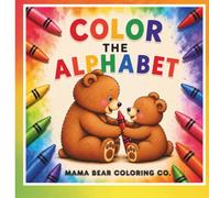 Color the Alphabet: Learn the ABCs Through Fun and Creative Coloring