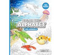 Color the Alphabet: Sea Animals: ABC Activity Book with 26 Large Print Poster-Style Letter Pages