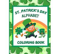 Color the Alphabet: St. Patrick’s Day Alphabet Coloring Fun! | Leprechauns, Shamrocks, Rainbows, Pot of Gold, Lucky Horseshoes, and St. Patty’s Day ... and Cute Pages for Kids - (Cari Chic Design