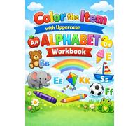 Color the Alphabet: Uppercase Letter Coloring Workbook for Kids: Fun & Educational A-Z Coloring Pages to Learn Uppercase Letters for Preschoolers and Kindergarteners