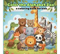 Color the Alphabet Zoo. a coloring book for kids: Cute Alphabet Animals for Kids Ages 3-8 - Fun Coloring Pages for Early Learners