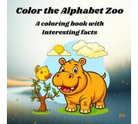 Color the Alphabet Zoo: A Coloring book with Interesting facts