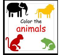 Color the Animals: Children's Coloring Book