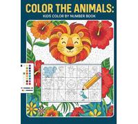 Color the Animals: Kids Color by Number Book: Cute animal illustrations Gift for Boys and Girls