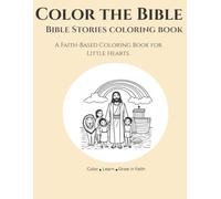 Color the Bible: Bible stories coloring book.