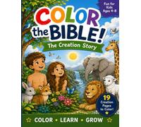 Color the Bible! The Creation Story: God Made Everything! A Bible Coloring & Activity Book for Kids Ages 4-8