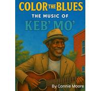 Color the Blues: The Music of Keb'Mo'