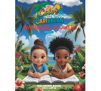 Color the Caribbean: National Flowers: 50 Coloring Pages of the National Flowers from 34 Caribbean Countries and Territories with Traceable Names and a Digital Color Reference Page
