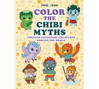 Color the Chibi Myths: Timeless Legendary Creatures around the World